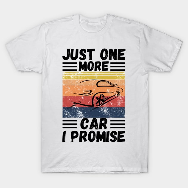 Just one more car I promise T-Shirt by JustBeSatisfied